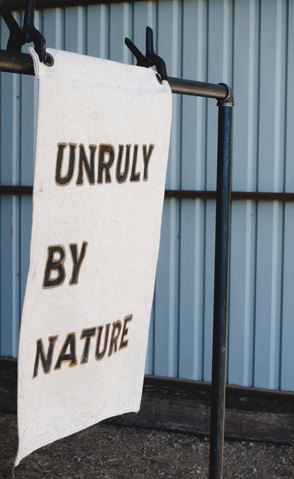 Handmade Flag : Unruly By Nature
