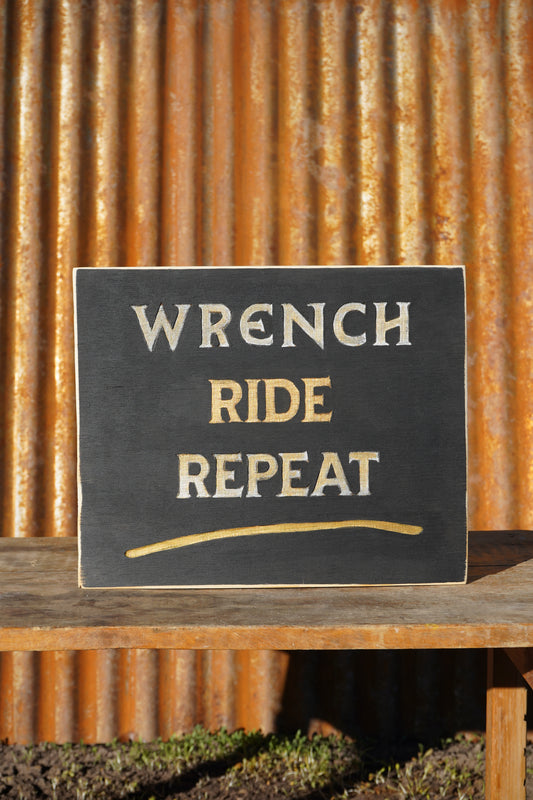 Handmade + Handpainted Garage Sign. Wrench Ride Repeat