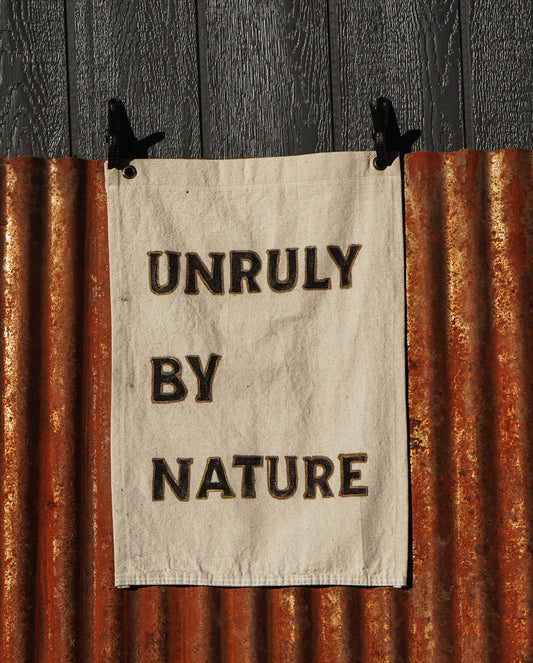 Handmade Flag : Unruly By Nature